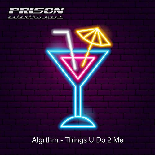 Algrthm - Things U Do 2 Me [PUK491]